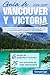 Guía de Vancouver y Victoria: Joyas de Columbia Británica. Itinerarios, Consejos, Rincones Ocultos y Atracciones Top para un Viaje Inolvidable (Spanish Edition)