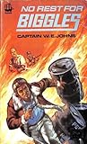 No Rest for Biggles by W.E. Johns