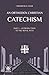 An Orthodox Christian Catechism: Part I: Introduction to the Royal Path