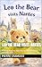 Leo the Bear Visits Nantes: n°4 - A Picture Book for Ages 3 to 5 to Discover Nantes with the Family (Leo the Bear Visits France)