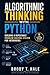 Algorithmic Thinking with Python: Building a Repeatable Problem-Solving System for Interviews