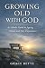 Growing Old with God by Grace Rette