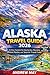 ALASKA TRAVEL GUIDE 2026: A Clear System for Day-by-Day Planning, Efficient Routes, and Smarter Travel Costs