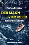 Der Mann vom Meer - Ein Sardinien-Krimi: Kriminalroman (German Edition)