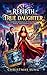 The Rebirth of the True Daughter: A Grumpy x Sunshine Corporate Revenge Romance: A Second Chance Urban Fantasy Novel of Power, Betrayal, and Eternal Love