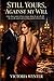 STILL YOURS, AGAINST MY WILL : A slow-burn enemies-to-lovers romance about the one who left, the one who stayed, and everything unspoken between them