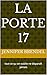 la porte 17: tout ce qu on oublie ne disparaît jamais (French Edition)