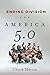 America 5.0 : Ending Division