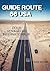 GUIDE ROUTE 66 USA POUR VOYAGEURS INTERNATIONAUX: Comment parcourir la Route 66 en toute confiance: location de voitures, douanes, sécurité et sites incontournables (French Edition)