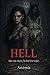 Hell: Avec ma mort, j'ai bâti leur enfer (French Edition)