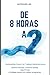 De 8 Horas a 2: Automatiza ...