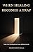 When Healing Becomes A Trap: Faith, Pain, Healing & the Power of Discernment