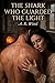 The Shark Who Guarded the Light: A Dark Sea Shifter Romance (Tales of Steamy Fur)