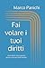 Fai volare i tuoi diritti: I tuoi diritti nel trasporto aereo e nei pacchetti turistici (Italian Edition)