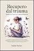Recupero dal trauma Quaderno di lavoro per Ragazze adolescenti (Italian Edition)