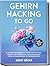 Gehirn Hacking to go: 10 einfache Strategien zur Gehirnoptimierung – steigern Sie Gedächtnis, Aufmerksamkeit, Fokus & Konzentration im Handumdrehen – inkl. ... Checklisten uvm. (German Edition)