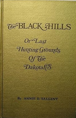 The Black Hills, or Last Hunting Grounds of the Dakotahs