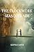 THE CLOCKWORK MASQUERADE