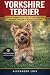 Yorkshire Terrier: Guía com...