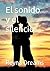 El sonido y el silencio (Spanish Edition)