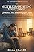 The Gentle Parenting Workbook for ADHD, ASD and Disengaged Teens: The Stop-Yelling Guide to Raising Good Humans, Practicing Communication Without ... Boundaries (The Communication Collective)