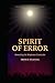 SPIRIT OF ERROR: Unmasking the Babylonian Counterfeit