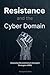 RESISTANCE AND THE CYBER DOMAIN: Abridged Edition (ARIS Abridged)