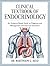 CLINICAL TEXTBOOK OF ENDOCRINOLOGY: An Evidence-Based Guide to Diagnosis and Management of Endocrine Disorders