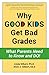 Why GOOD KIDS Get Bad Grades: What Parents Need to Know and Do!