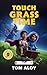 Touch Grass Time: A Magical...