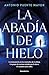 La abadía de hielo (Spanish Edition)