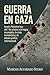 Guerra de Gaza: Israel y Palestina hoy, del 7 de octubre a la tregua incompleta, la crisis humanitaria y el debate jurídico internacional (Spanish Edition)