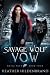 Savage Wolf Vow (Mafia Pack Book 4)