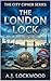The London Lock: Archer and Scout Mind the Gap: The City Cipher Series