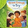 Brave Enough To Try