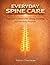 EVERYDAY SPINE CARE: Practical Guidance For Sitting, Standing And Bending Properly