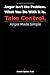 Anger Made Simple: How to Understand Your Anger, Regulate It, and Use It Constructively (The Made Simple Framework: Clear thinking for complex systems.)