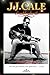 JJ CALE - ESCONDIDO A PLENA LUZ: Una biografía de JJ Cale (Spanish Edition)