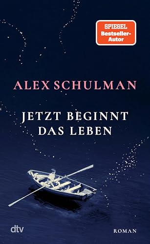 Jetzt beginnt das Leben: Roman (German Edition)