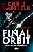 Final Orbit: Thriller | Ein spannender Thriller voller Insiderwissen von einem der bekanntesten und erfahrensten Astronauten der Welt (Kaz Zemeckis 3) (German Edition)