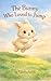 The Bunny Who Loved to Jump (Little Moments)
