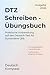 DTZ Schreiben – Übungsbuch: Praktische Vorbereitung auf den Deutsch-Test für Zuwanderer (B1) (German Edition)