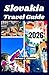 SLOVAKIA TRAVEL GUIDE 2026: experience scenic spots Budget tips, local food, day trips, ts, cultural sites, itinerary, and much more