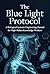 The Blue Light Protocol: An...