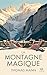 La Montagne magique: Nouvelle traduction française intégrale (Éditions Novelaris) (French Edition)