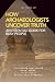 How Archaeologists Uncover ...