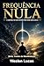 Frequência Nula: O Controle do Caos Interno Para Criar com Clareza (Centro da Manifestação Livro 1) (Portuguese Edition)