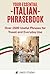 Your Essential Italian Phrasebook!: Over 1500 Useful Phrases for Travel and Everyday Use (Lingo Studio Italian Learning Series)