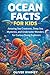 Ocean Facts for Kids: A Real-Science Guide to Amazing Sea Creatures, Ocean Layers, and Underwater Discoveries