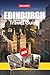 EDINBURGH TRAVEL GUIDE 2026: Insider Itineraries, Castle & Royal Mile Walks, Scottish Food and Whisky Spots, Hidden Historic Gems, and Tips for Exploring Scotland
